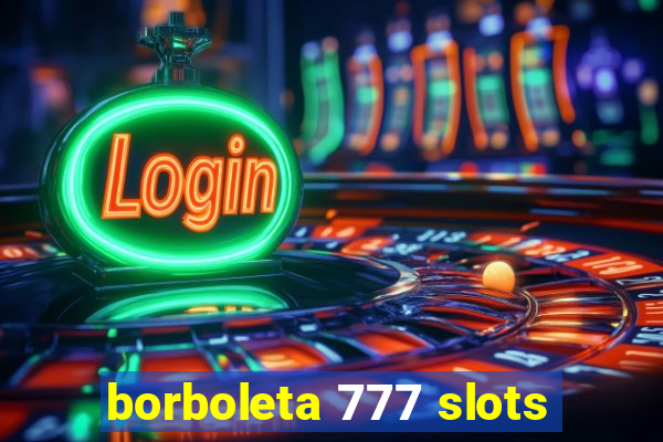 borboleta 777 slots